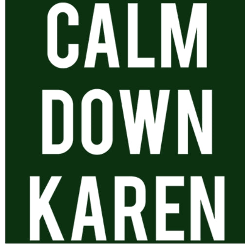 CALM DOWN KAREN T-SHIRT