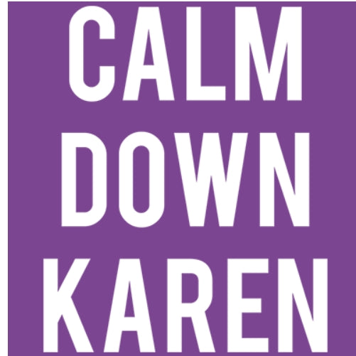 CALM DOWN KAREN T-SHIRT