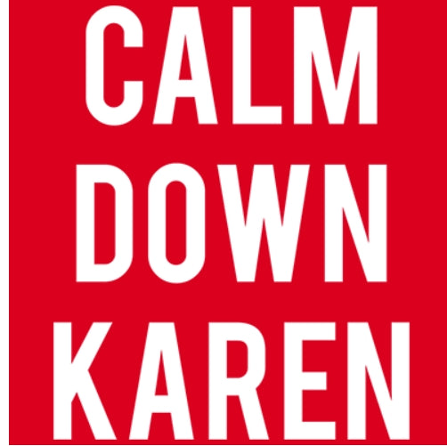 CALM DOWN KAREN T-SHIRT