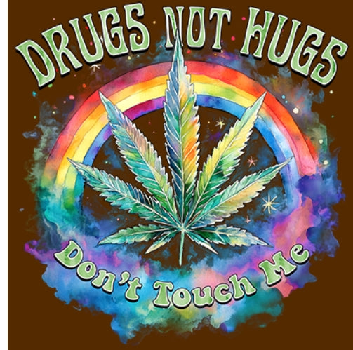 Drugs not Hugs