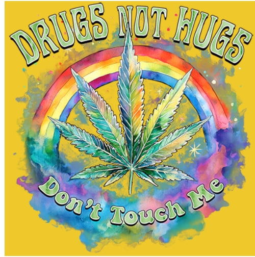 Drugs not Hugs
