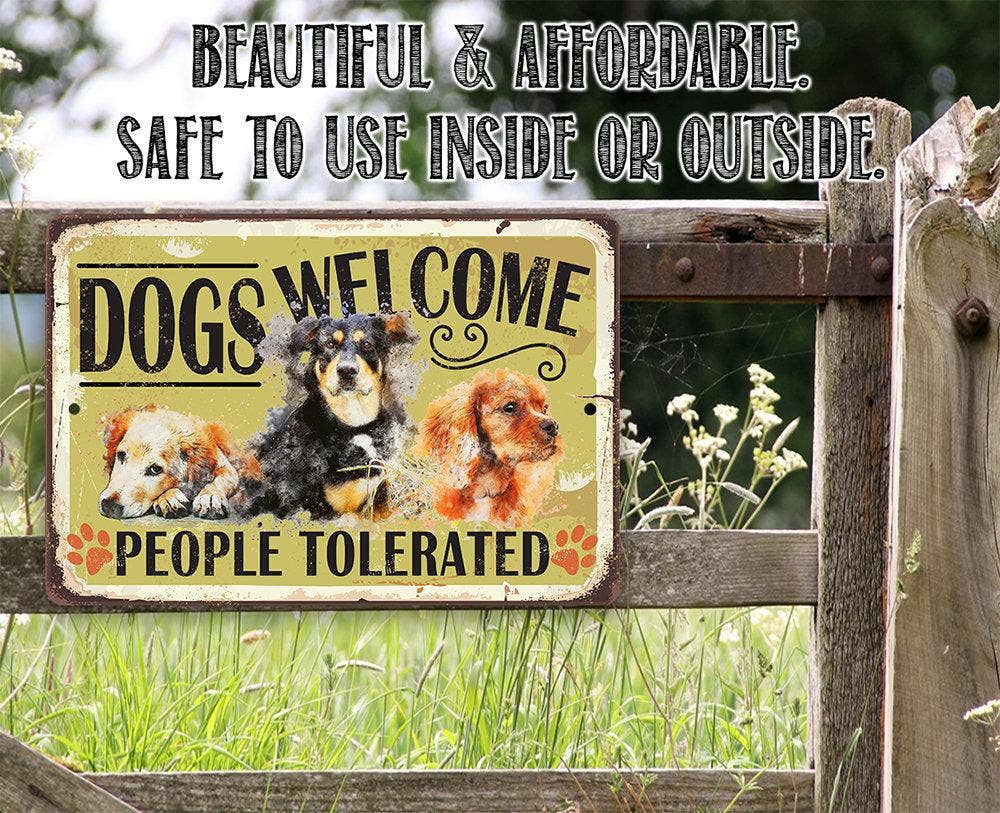 Dogs Welcome People Tolerated - Metal Sign